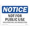 Signmission OSHA Notice, 5" Height, NOTICE Not For Public Use Sign, 7" X 5", Landscape OS-NS-D-57-L-16264 - alternate 1